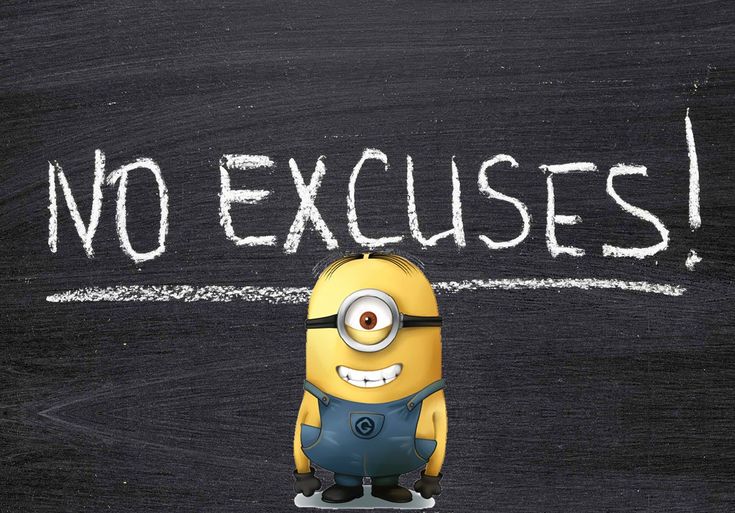 Don't Keep Making Excuses